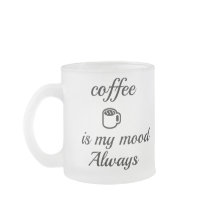 Coffee Is My Mood Always Mug | Cute Minimal Coffee