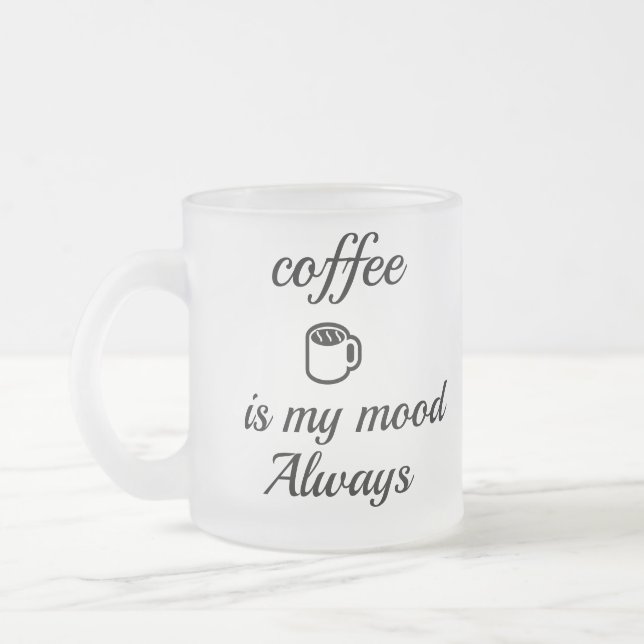 Coffee Is My Mood Always Mug | Cute Minimal Coffee (Left)