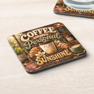 Coffee Is My Personal Sunshine Coaster