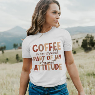 Coffee is My Pleasant Attitude Women T-Shirt