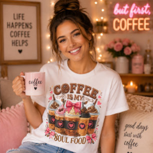 Coffee Is My Soul Food Funny Iced Mocha T-Shirt