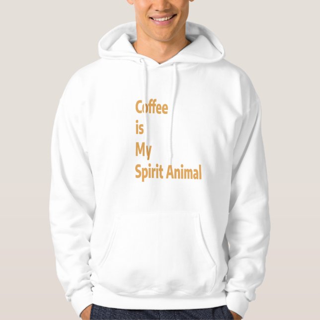 Coffee is My Spirit Animal | COFFEE LOVER Hoodie (Front)