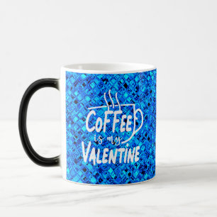 Coffee is My Valentine-60691 Magic Mug