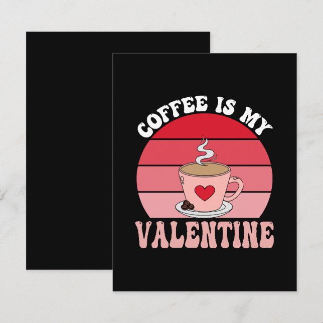 Coffee Is My Valentine Card (Front/Back)