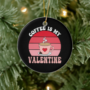 Coffee Is My Valentine Ceramic Tree Decoration