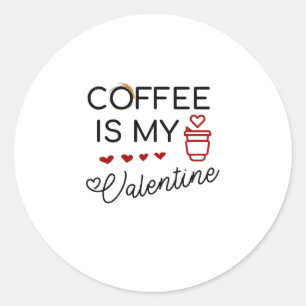 coffee is my valentine classic round sticker