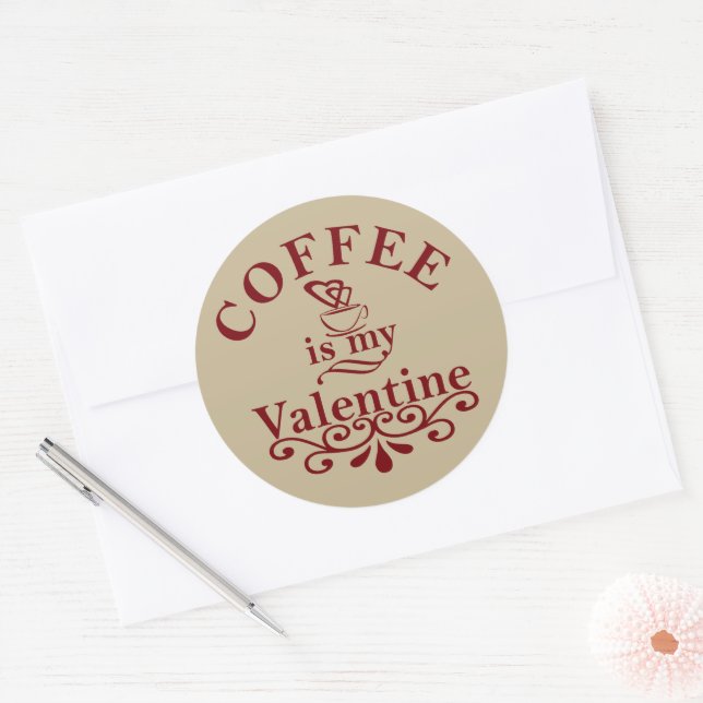 Coffee is my valentine funny classic round sticker (Envelope)