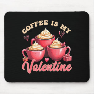 Coffee Is My Valentine Funny Coffee Lover Humour F Mouse Mat