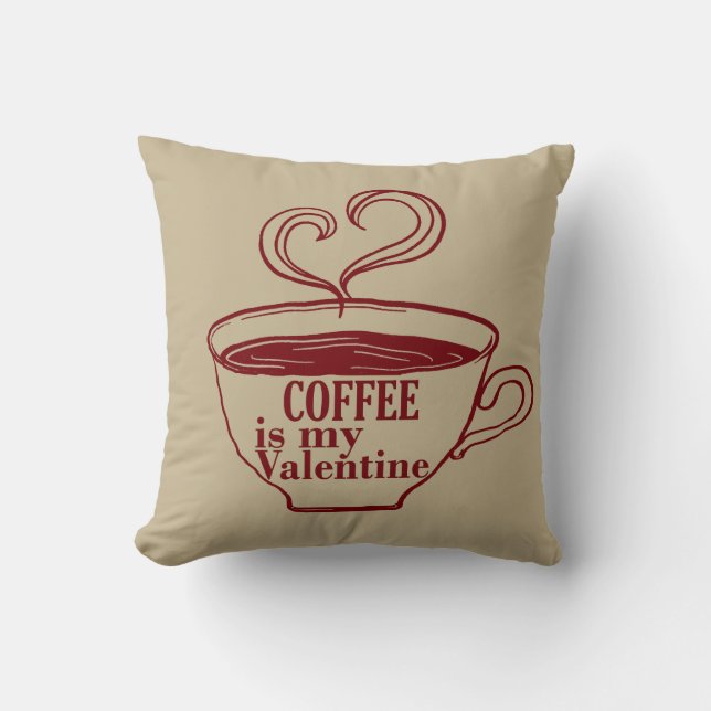 Coffee is my valentine funny cushion (Front)