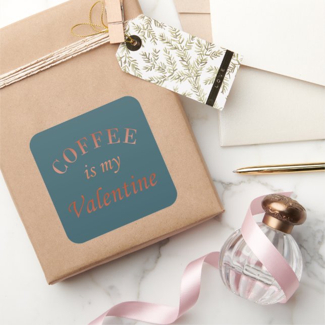 Coffee is my valentine funny square sticker (Gifting)