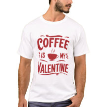 Coffee Is My Valentine, Funny Valentine's Day