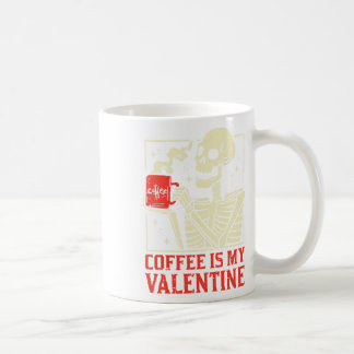 Coffee Is My Valentine Funny Valentines Day Women  Coffee Mug