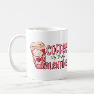 COFFEE IS MY VALENTINE PINK HEART VALENTINE'S DAY COFFEE MUG