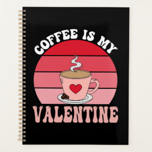 Coffee Is My Valentine Planner