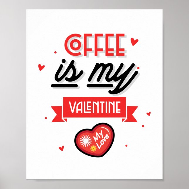 Coffee Is My Valentine  Poster (Front)