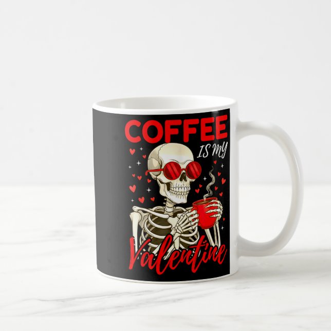 Coffee Is My Valentine Skeleton Funny Coffee Lover Coffee Mug (Right)