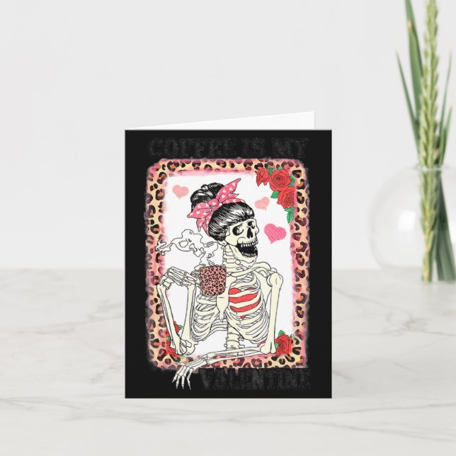 Coffee Is My Valentine Skeleton Messy Leopard Bun  Card (Front)