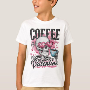 Coffee Is My Valentine Skeleton Skull Drinking Cof T-Shirt