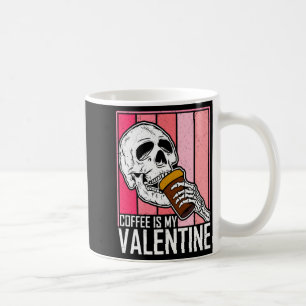 Coffee Is My Valentine Skeleton Skull Valentines D Mug