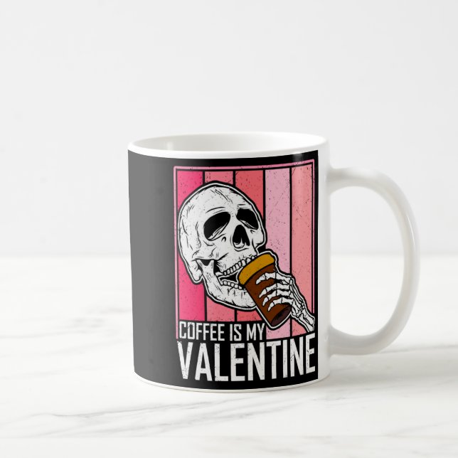 Coffee Is My Valentine Skeleton Skull Valentines D Mug (Right)