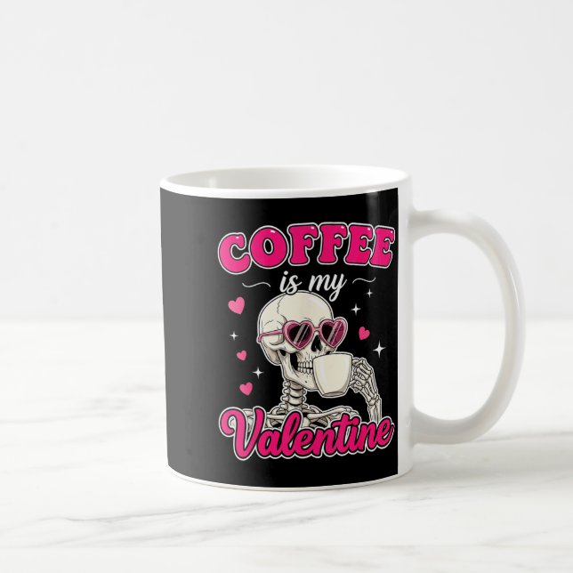 Coffee Is My Valentine Skeleton Valentine Funny Co Coffee Mug (Right)