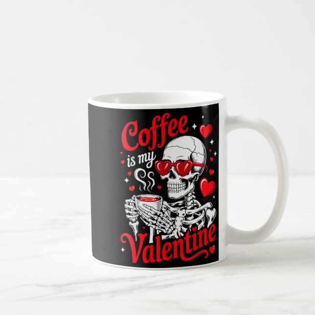 Coffee Is My Valentine Skeleton Valentine Funny Co Coffee Mug (Right)