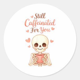 Coffee Is My Valentine Skeleton Valentines Day Cof Classic Round Sticker