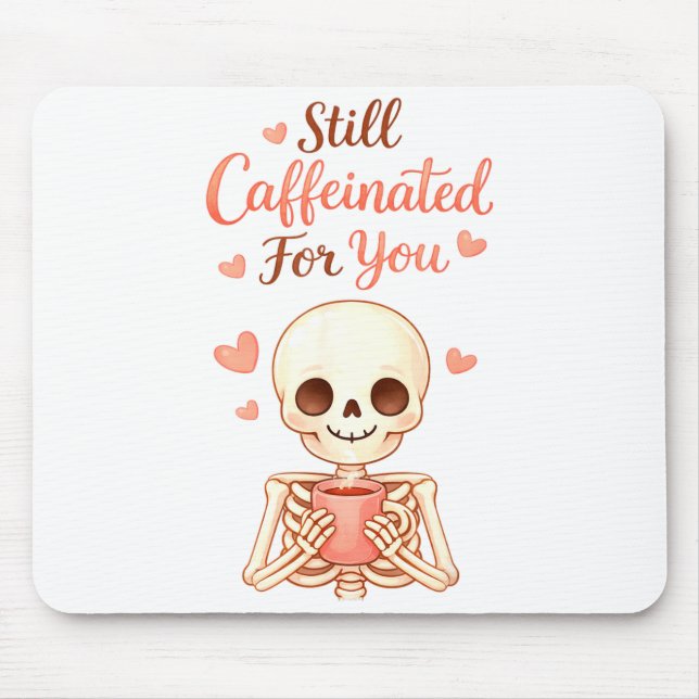 Coffee Is My Valentine Skeleton Valentines Day Cof Mouse Mat (Front)