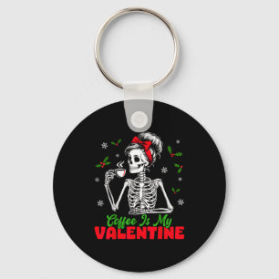 Coffee Is My Valentine Skeleton Women Christmas Fu Key Ring