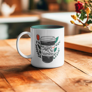 Coffee is my Valentine Two-Tone Coffee Mug