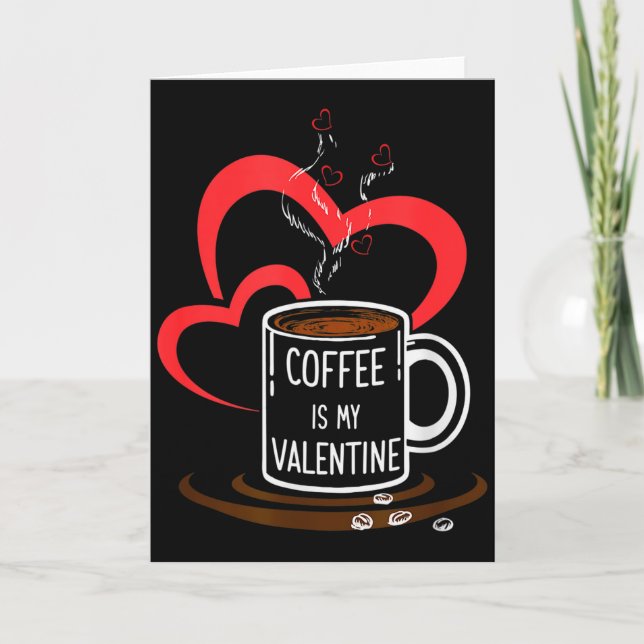 Coffee Is My Valentine Women Men Couples Husband W Card (Front)