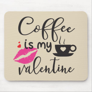 Coffee is My Valentine Women's Mouse Mat