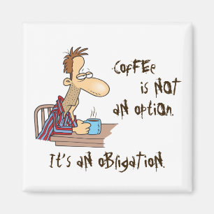 Coffee is Not an Option Magnet