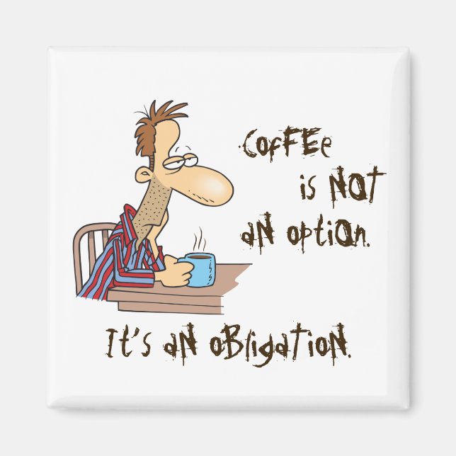 Coffee is Not an Option Magnet (Front)