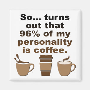 Coffee Is Personality Funny Fridge Magnet