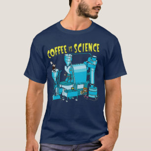 Coffee Is Science  T-Shirt