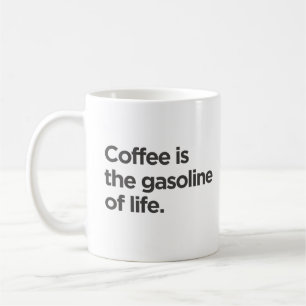 Coffee is the gasoline of life Mug