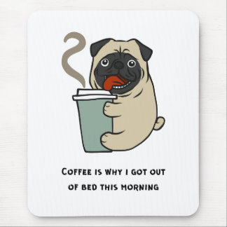 Coffee is why I got out of bed Mouse Mat