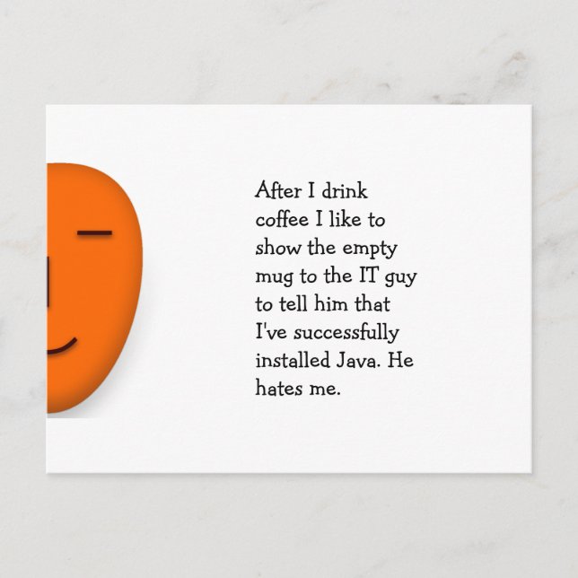 Coffee.. IT guy.. Java.. - Send a Smile Postcard (Front)