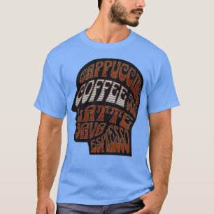 Coffee Java Espresso Joe Cappuccino Latte T-Shirt