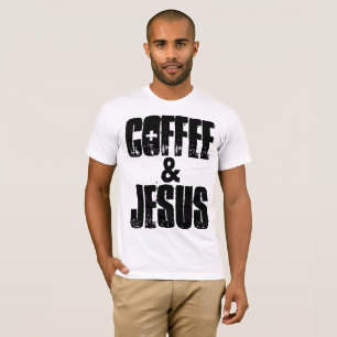 COFFEE & JESUS, Christian t-shirts