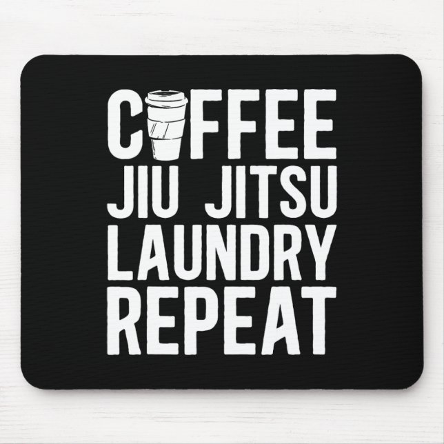 Coffee Jiu Jitsu Laundry Repeat Mixed Martial Arts Mouse Mat (Front)