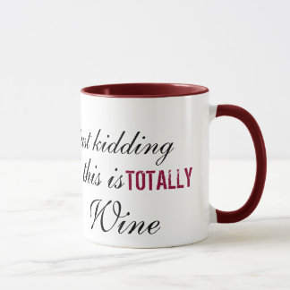 Coffee. Just kidding this is totally wine Mug