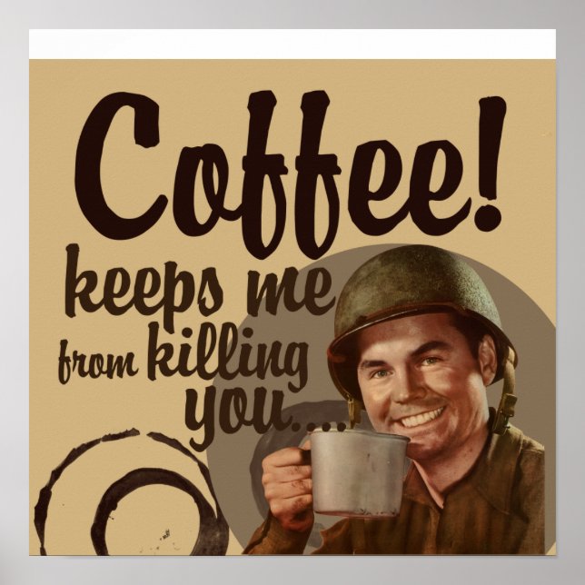 Coffee keeps me from killing you poster (Front)
