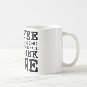 Coffee Keeps Me Going Until Wine Coffee Mug