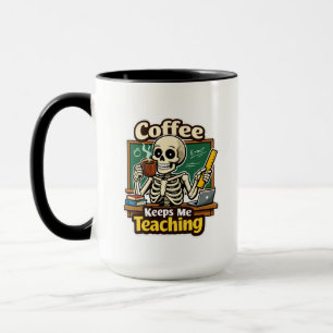 Coffee Keeps Me Teaching – Funny Teacher Skeleton Mug