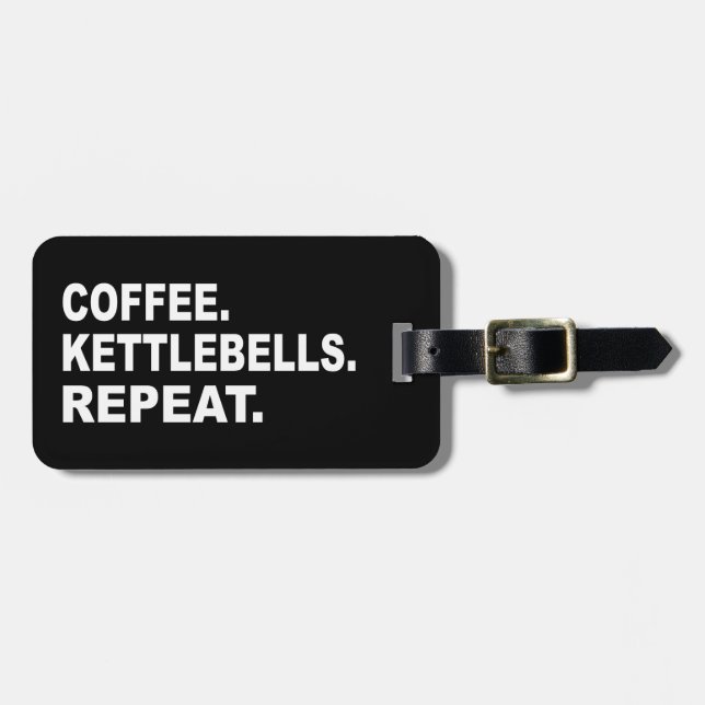 Coffee Kettlebells Repeat Luggage Tag (Front Horizontal)