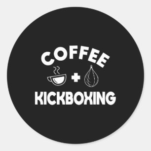 Coffee + Kickboxing Kickboxer Karate Boxing Fighte Classic Round Sticker