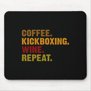 Coffee Kickboxing Wine Repeat  Mouse Mat