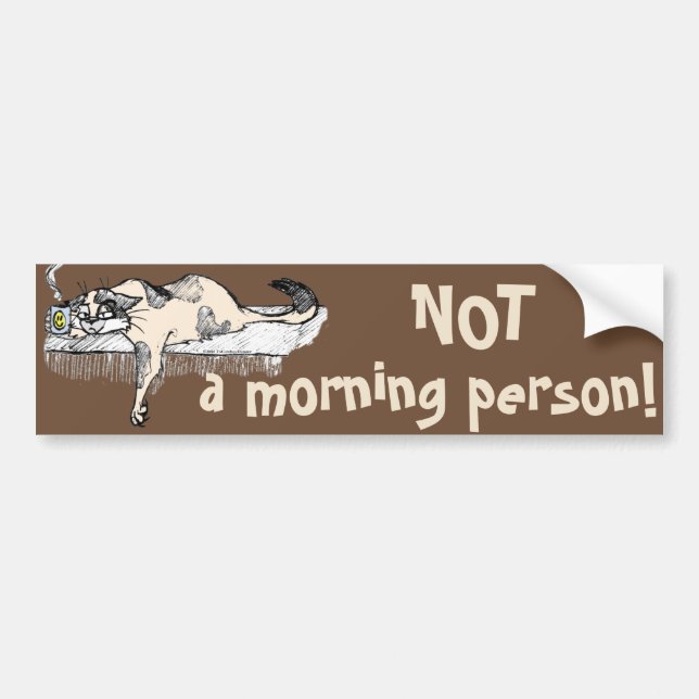 Coffee Kitty is NOT a morning cat *ahem* "person"! Bumper Sticker (Front)